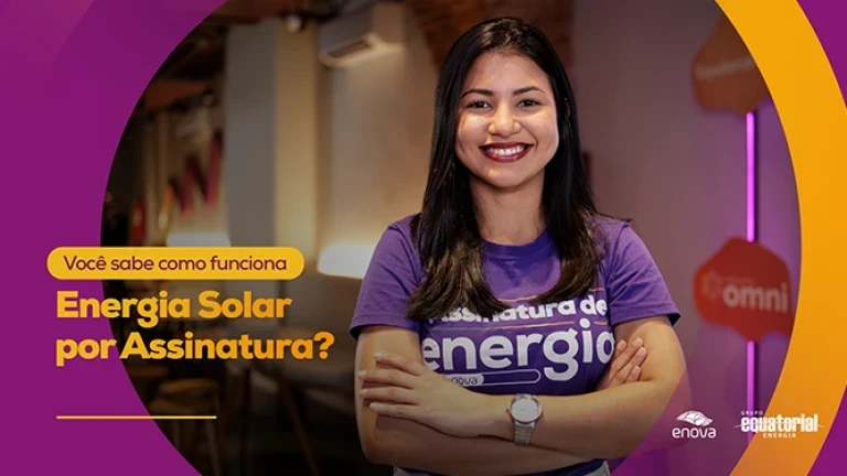 Entenda como funciona a Energia Solar por Assinatura