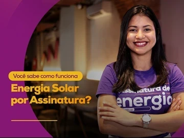 Entenda como funciona a Energia Solar por Assinatura